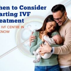 WHEN IS THE RIGHT TIME TO START IVF TREATMENT?